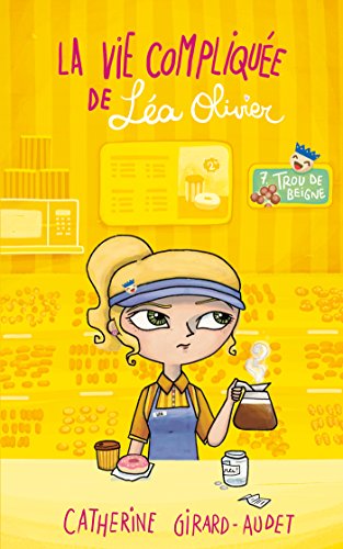 La Vie compliquée de Léa Olivier T07: Trou de Beigne