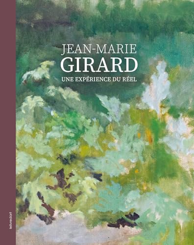 Jean-Marie Girard, une expérience du réel von LE LIVRE D'ART