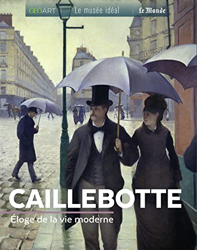 Caillebotte: Eloge de la modernité parisienne