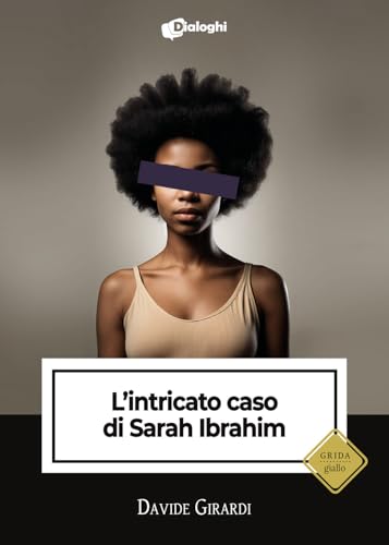 L'intricato caso di Sarah Ibrahim (Grida) von Dialoghi