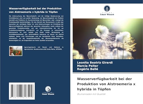 Wasserverfügbarkeit bei der Produktion von Alstroemeria x hybrida in Töpfen: Blumenladen mit Qualität von Verlag Unser Wissen