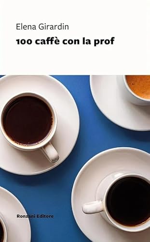 100 caffè con la prof (Vento Veneto) von Ronzani Editore