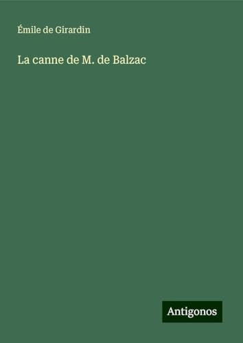 La canne de M. de Balzac La canne de M. de Balzac von Antigonos Verlag