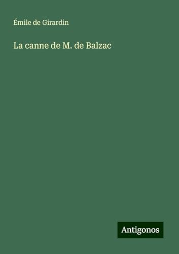 La canne de M. de Balzac La canne de M. de Balzac von Antigonos Verlag