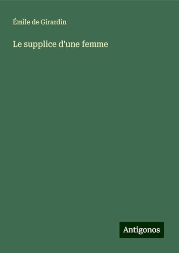 Le supplice d'une femme Le supplice d'une femme von Antigonos Verlag