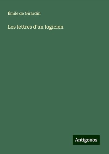 Les lettres d'un logicien Les lettres d'un logicien von Antigonos Verlag
