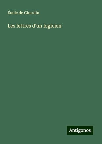 Les lettres d'un logicien Les lettres d'un logicien von Antigonos Verlag