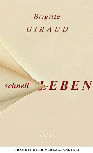 Schnell leben: Ausgezeichnet mit dem Prix Goncourt. »Ein bewegendes Buch.« (Elke Heidenreich) von Frankfurter Verlags-Anst.