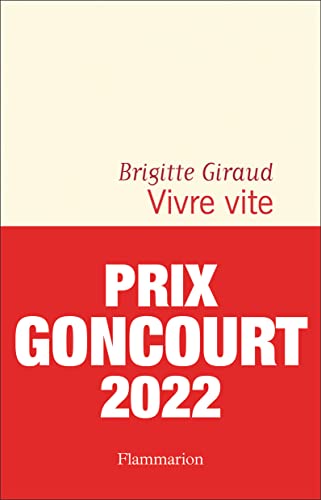 Vivre vite: Prix Goncourt 2022 von Flammarion