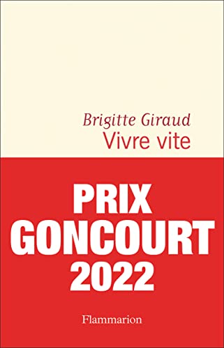 Vivre vite: Prix Goncourt 2022