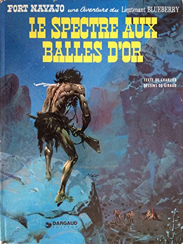 Blueberry - Tome 12 - Le Spectre aux balles d'or
