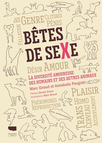 Bêtes de sexe: La diversité amoureuse des humains et autres animaux Bêtes de sexe: La diversité amoureuse des humains et autres animaux