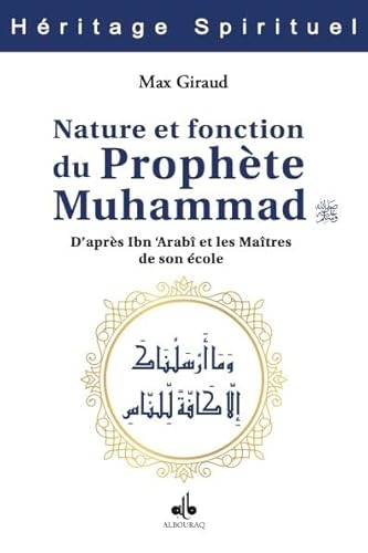 Nature et Fonction du Prophète Muhammad, d´après Ibn ´Arabî et les maîtres de son école: D'après Ibn 'Arabi et les maîtres de son école. Tome 1