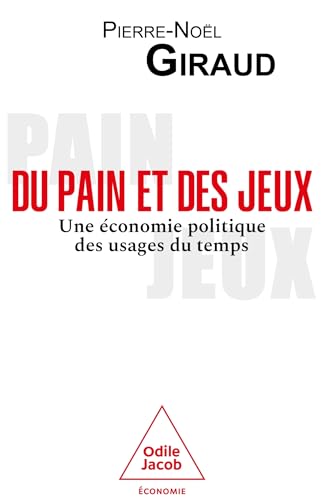 Du pain et des jeux: Une économie politique des usages du temps von JACOB