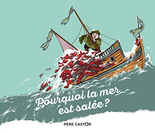 Pourquoi la mer est salée ? von PERE CASTOR