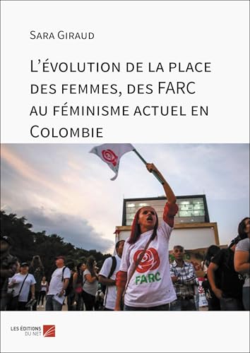 L'évolution de la place des femmes, des FARC au féminisme actuel en Colombie von DU NET