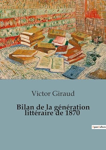 Bilan de la génération littéraire de 1870 von SHS Éditions