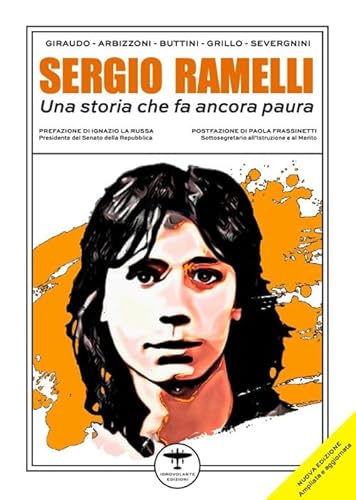 Sergio Ramelli. Una storia che fa ancora paura Sergio Ramelli. Una storia che fa ancora paura von Idrovolante Edizioni