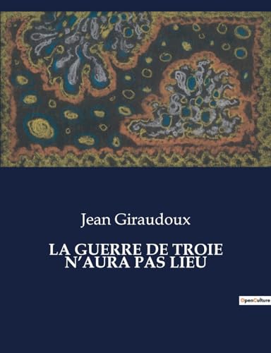 LA GUERRE DE TROIE N¿AURA PAS LIEU: . von Culturea