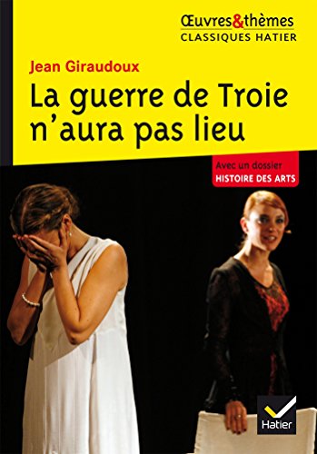 Oeuvres & Themes: La guerre de Troie n'aura pas lieu