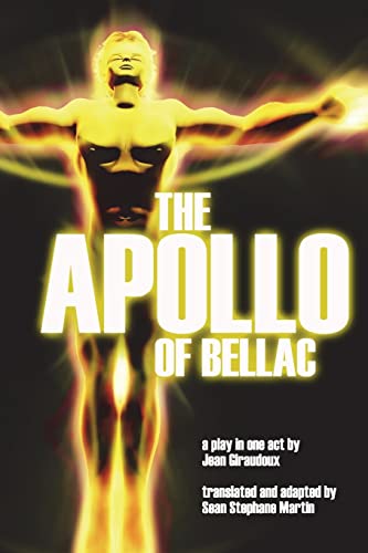 The Apollo of Bellac (The Complete Works of Giraudoux, Band 1)
