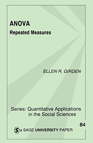 GIRDEN: ANOVA: REPEATED MEASURES: Repeated Measures (Quantitative Applications in the Social Sciences)