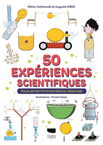 50 expériences scientifiques: Pour les petits physiciens du week end von DELACHAUX