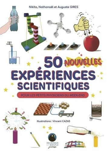 50 nouvelles expériences scientifiques: pour les petits physiciens du week-end von DELACHAUX