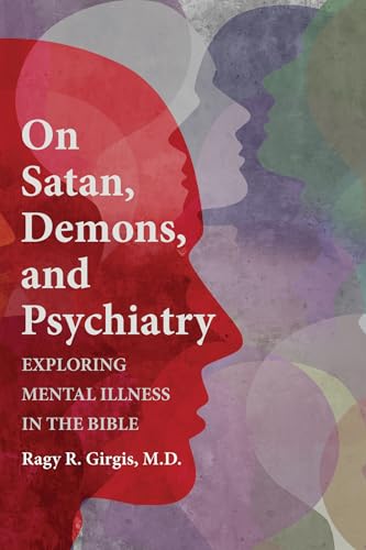 On Satan, Demons, and Psychiatry: Exploring Mental Illness in the Bible von Wipf & Stock Publishers
