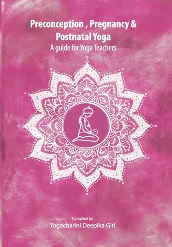 Preconception, Pregnancy and Postnatal Yoga von The Yogic Breath