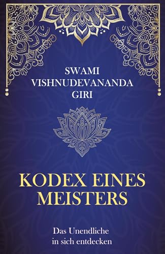 Kodex eines Meisters: Das Unendliche in sich entdecken von Siddha Advaita