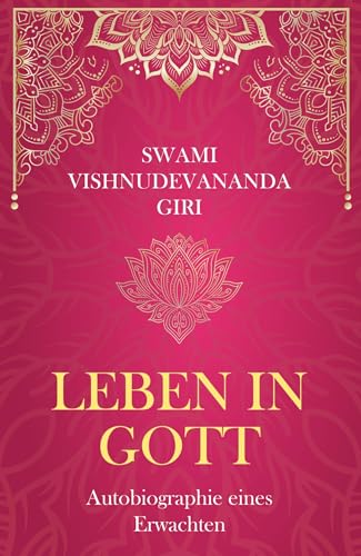 Leben in Gott: Autobiographie eines Erwachten von Siddha Advaita
