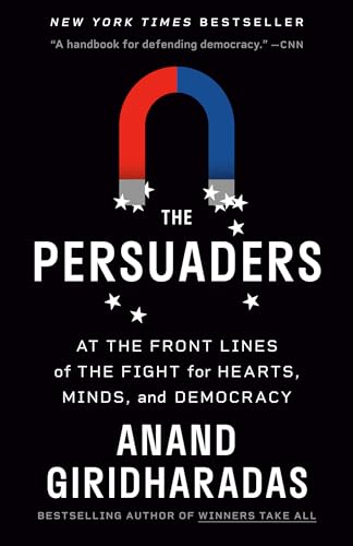 The Persuaders: At the Front Lines of the Fight for Hearts, Minds, and Democracy von Knopf Doubleday Publishing Group