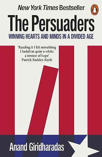 The Persuaders: Winning Hearts and Minds in a Divided Age von Penguin