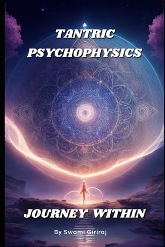 Tantric Psychophysics: Journey Within von Independently published