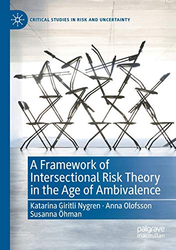 A Framework of Intersectional Risk Theory in the Age of Ambivalence (Critical Studies in Risk and Uncertainty) von MACMILLAN