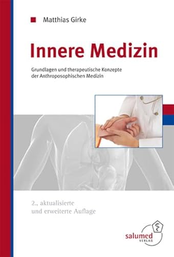 Innere Medizin: Grundlagen und therapeutische Konzepte der Anthroposophischen Medizin