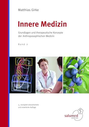 Innere Medizin: Grundlagen und therapeutische Konzepte der Anthroposophischen Medizin. von Salumed-Verlag