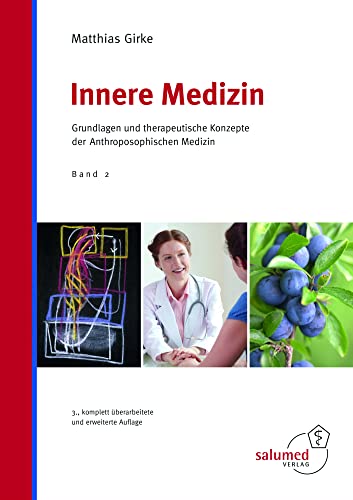 Innere Medizin: Grundlagen und therapeutische Konzepte der Anthroposophischen Medizin. von Salumed-Verlag