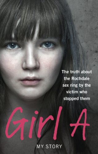 Girl A: The truth about the Rochdale sex ring by the victim who stopped them von Ebury Press
