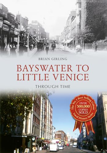 Bayswater to Little Venice Through Time Bayswater to Little Venice Through Time von Amberley Publishing