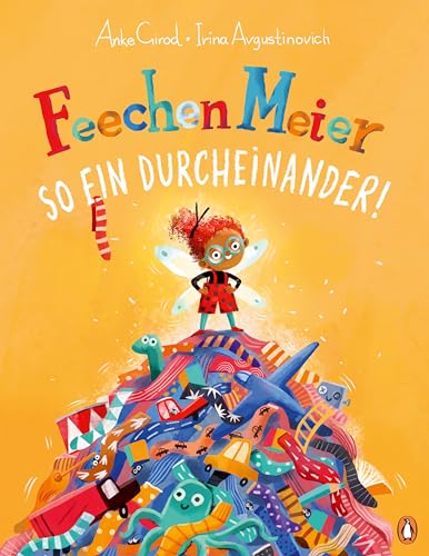 Feechen Meier - So ein Durcheinander!: Lustiges Bilderbuch ab 4 Jahren zum Thema Aufräumen