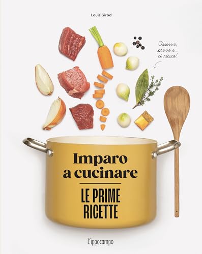 Le prime ricette. Imparo a cucinare (Gourmet. Grandi manuali) von L'Ippocampo