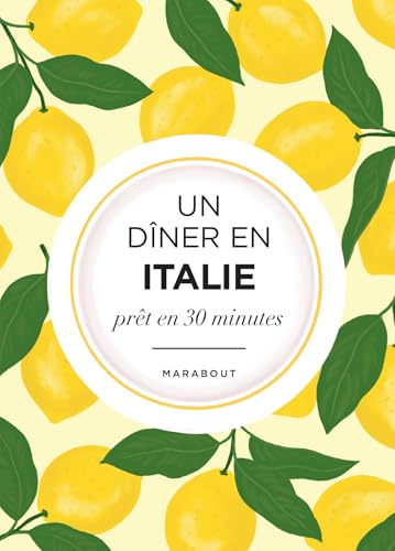 Un dîner en Italie: La Méditerrannée dans mon assiette von MARABOUT