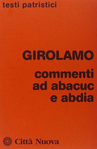 Commenti ad Abacuc e Abadia (Testi patristici) von TESTI PATRISTICI