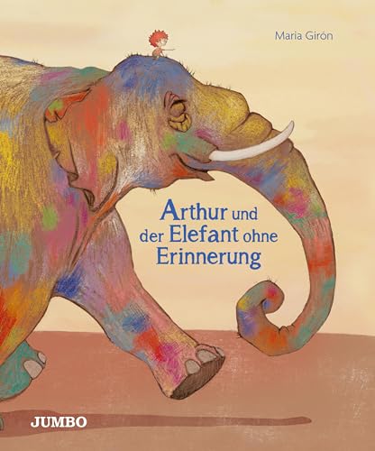 Arthur und der Elefant ohne Erinnerung: Bilderbuch