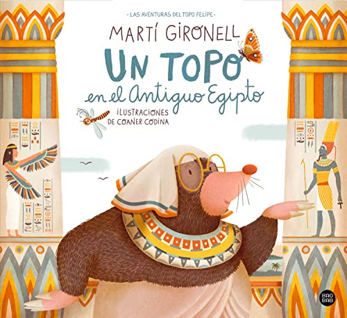 Un topo en el Antiguo Egipto: Ilustraciones de Coaner Codina (Baobab)