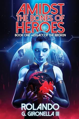 Legacy of the Broken (Amidst the Bones of Heroes)