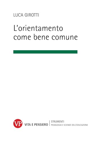 L'orientamento come bene comune. Nuova ediz. (Strumenti/Pedagogia e scienze educazione) von Vita e Pensiero