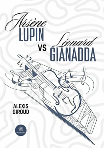Arsène Lupin vs Léonard Gianadda von LE LYS BLEU EDITIONS SAS